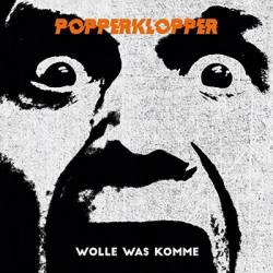 Popperklopper : Wolle Was Komme